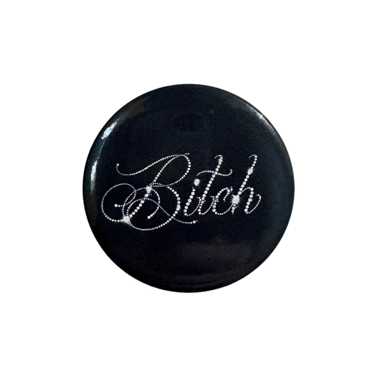 BITCH PIN BADGE