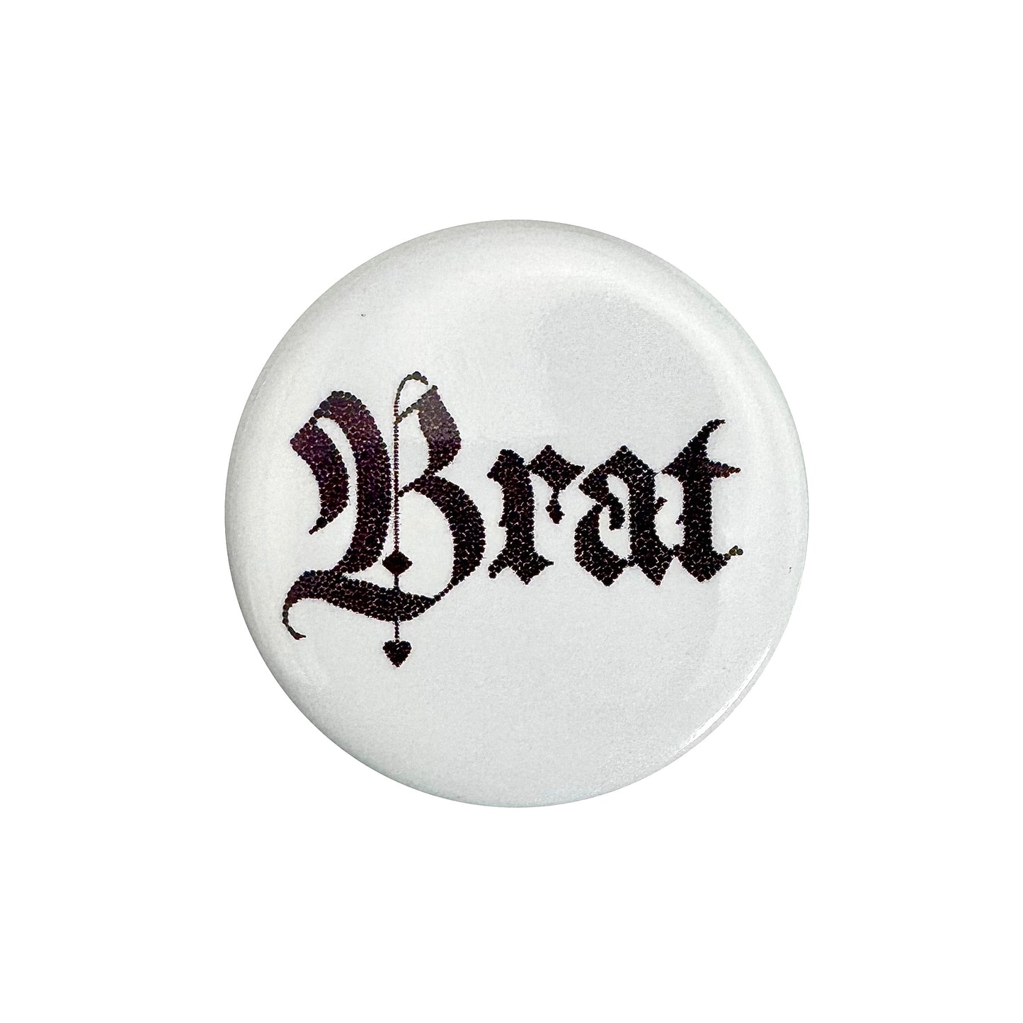 BRAT PIN BADGE